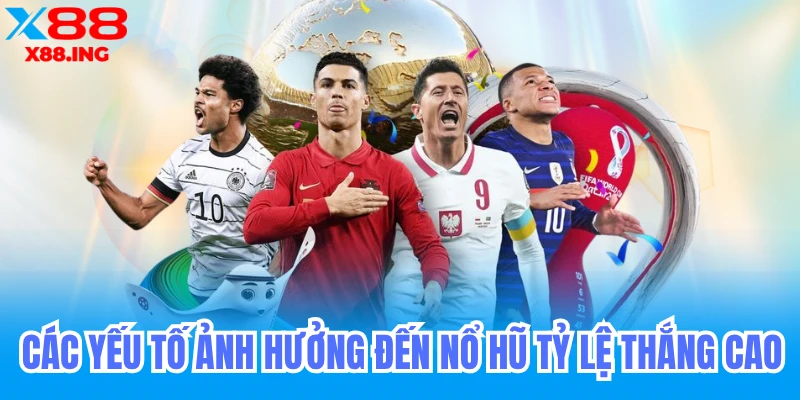 Các yếu tố ảnh hưởng đến nổ hũ tỷ lệ thắng